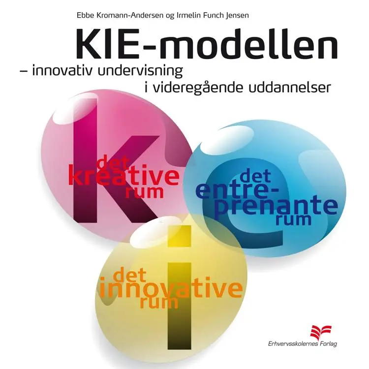 KIE-modellen - innovativ undervisning i videregående uddannelser af Irmelin Funch Jensen