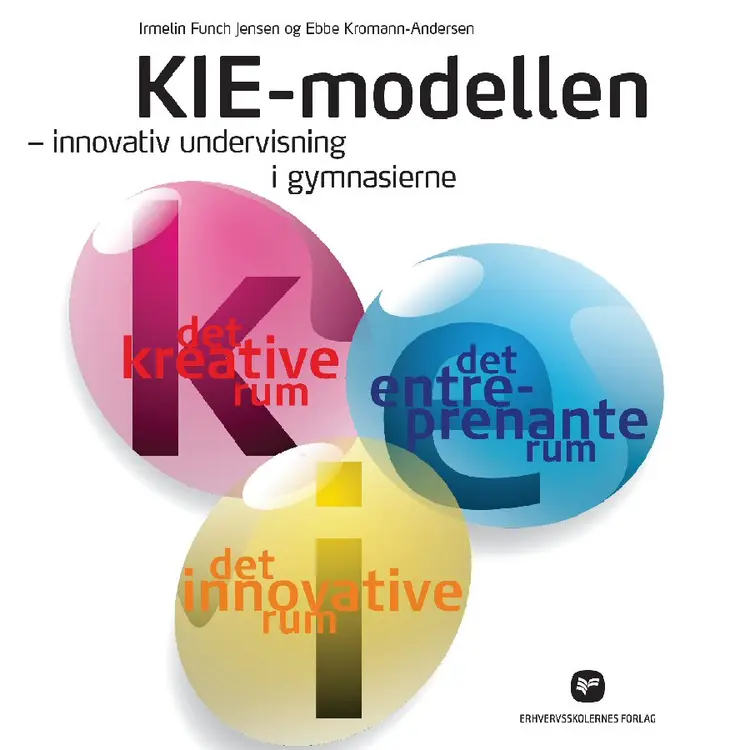 KIE-modellen - innovativ undervisning i gymnasierne af Irmelin Funch Jensen