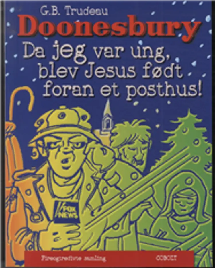 Da JEG var ung, blev jesus født foran et posthus! af G.B. Trudeau
