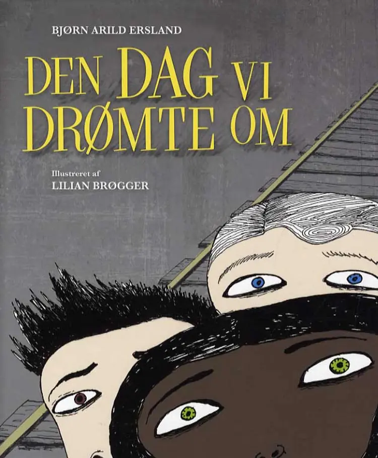 Den dag vi drømte om af Bjørn Arild Ersland