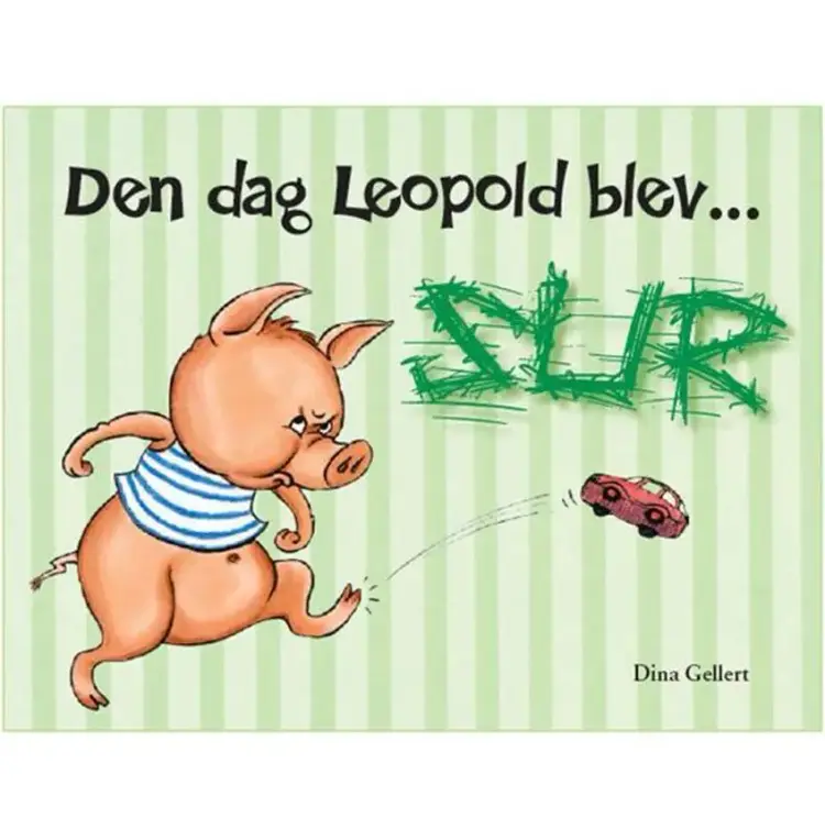 Den dag Leopold blev sur af Dina Gellert