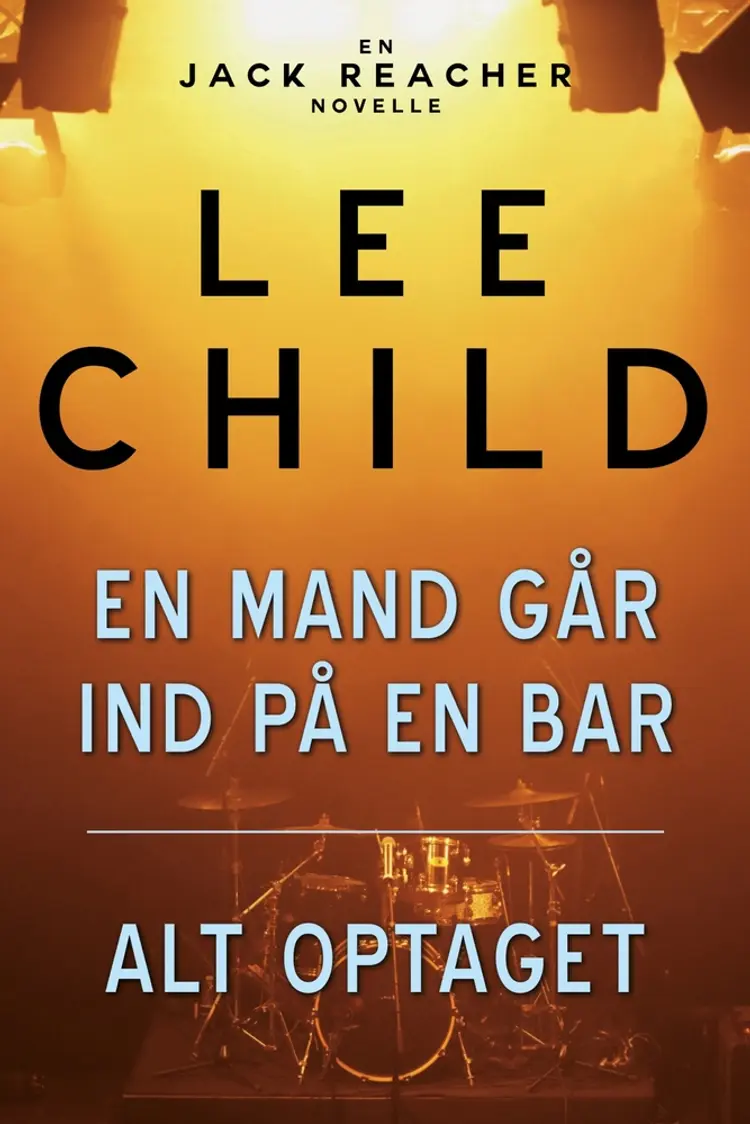En mand går ind på en bar - Alt optaget af Lee Child