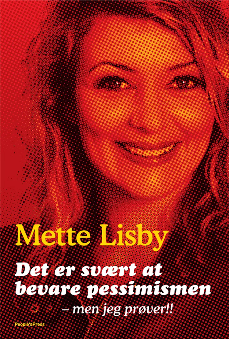 Det er svært at bevare pessimismen - men jeg prøver! af Mette Lisby
