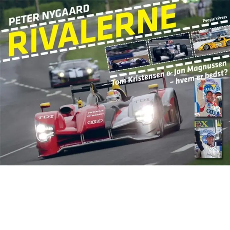 Rivalerne - Tom Kristensen & Jan Magnussen af Peter Nygaard