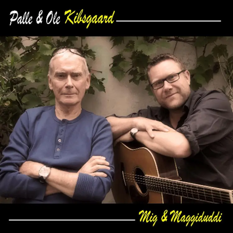 Mig & Maggiduddi af Palle & Ole Kibsgaard