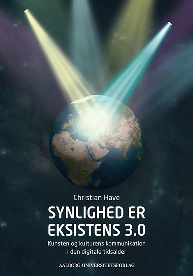 Synlighed er eksistens 3.0 af Christian Have