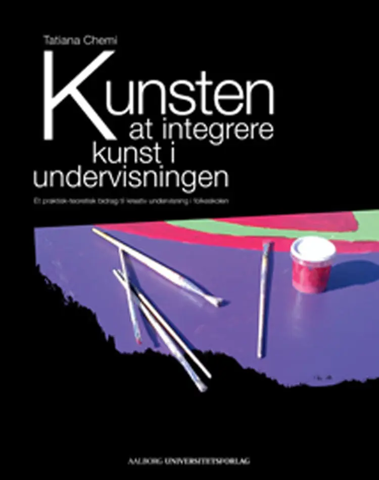 Kunsten at integrere kunst i undervisningen af Tatiana Chemi