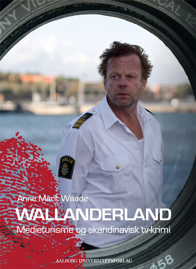 Wallanderland af Anne Marit Waade