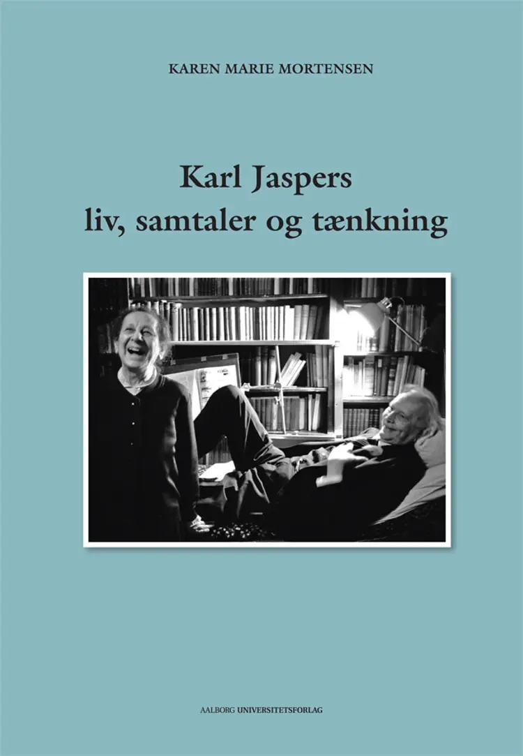 Karl Jaspers liv, samtaler og tænkning af Karen Marie Mortensen