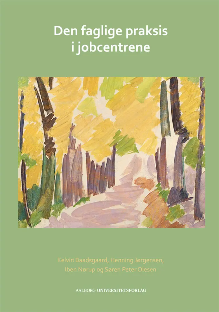 Den faglige praksis i jobcentrene af Kelvin Baadsgaard m.fl.
