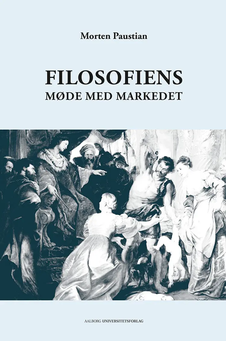 Filosofiens møde med markedet af Morten Paustian