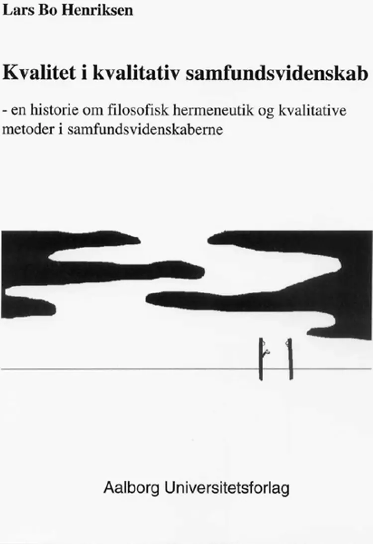 Kvalitet i kvalitativ samfundsvidenskab af Lars Bo Henriksen