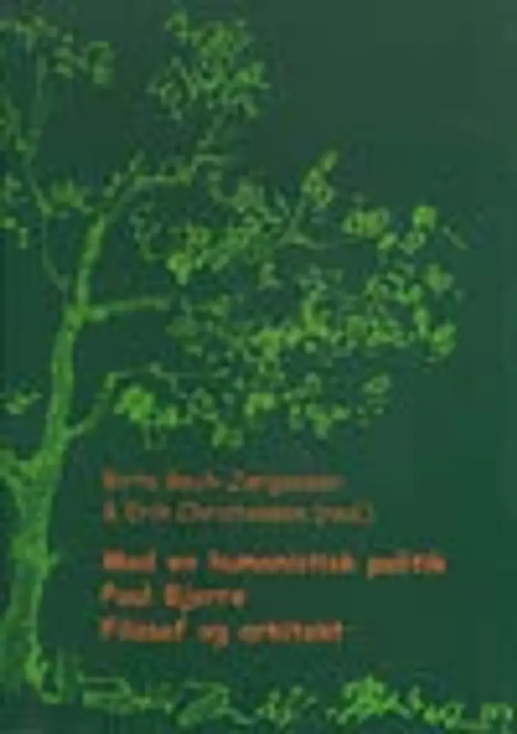Mod en humanistisk politik - Poul Bjerre. Filosof og arkitekt af Birte Bech-Jørgensen