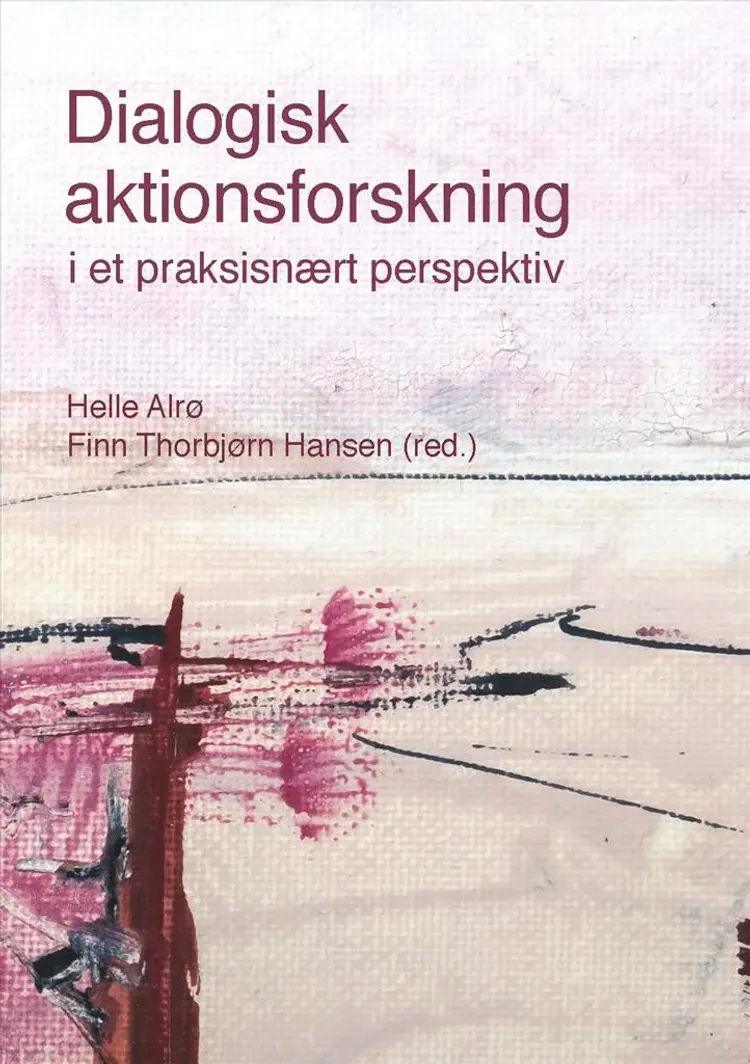 Dialogisk aktionsforskning af Helle Alrø