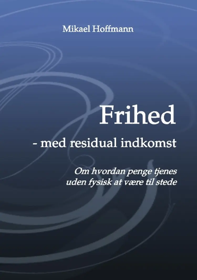 Frihed - med residual indkomst af Mikael Hoffmann