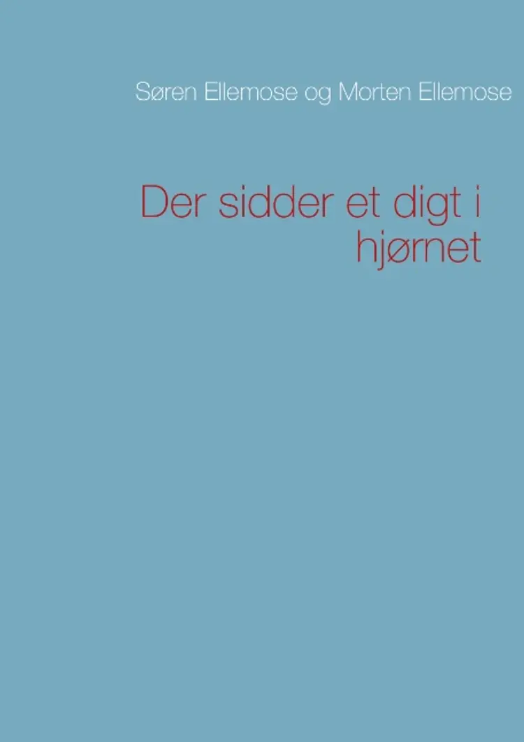 Der sidder et digt i hjørnet af Søren Ellemose