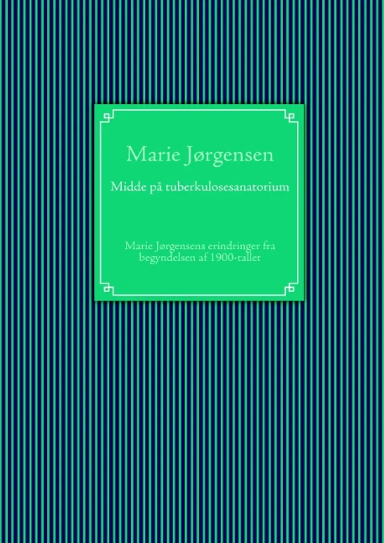 Midde på tuberkulosesanatorium af Marie Jørgensen