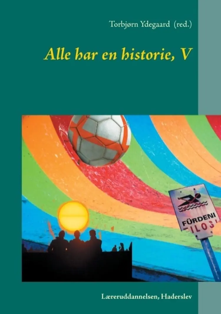 Alle har en historie, V af Torbjørn Ydegaard (red.)