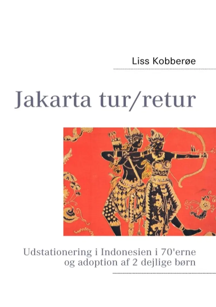 Jakarta tur/retur af Liss Kobberøe