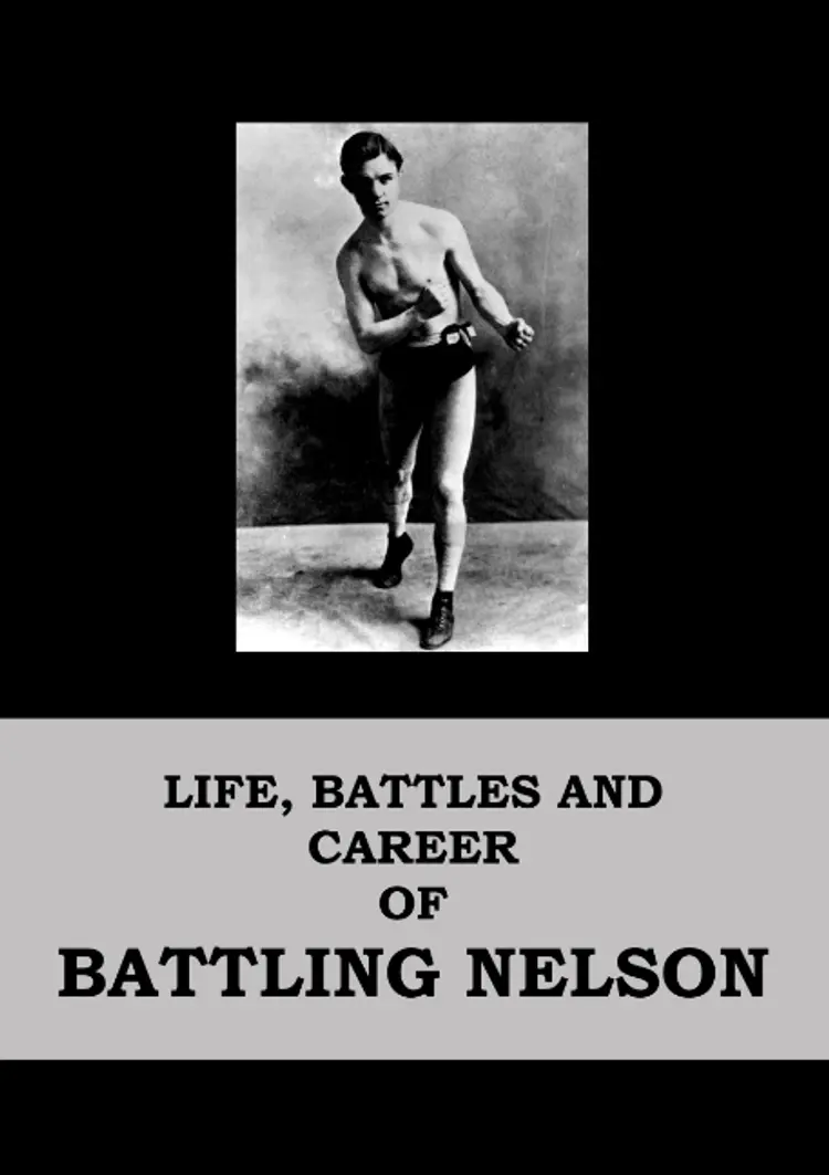 Life, Battles and Career of Battling Nelson af Battling Nelson