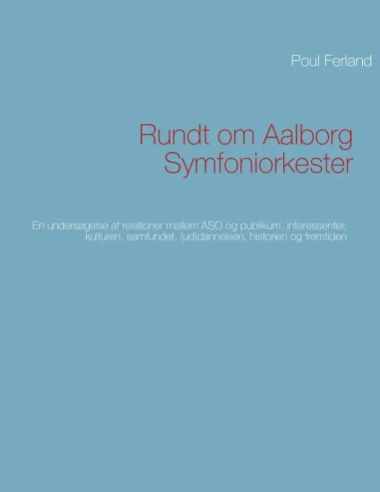 Rundt om Aalborg Symfoniorkester af Poul Ferland