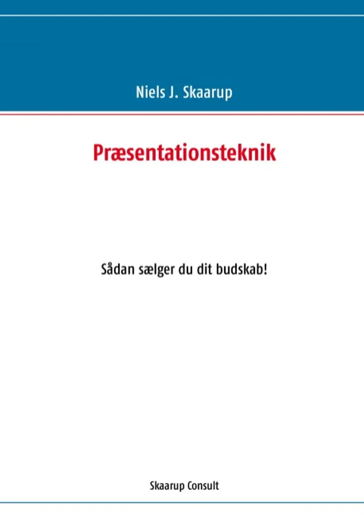 Præsentationsteknik af Niels J. Skaarup