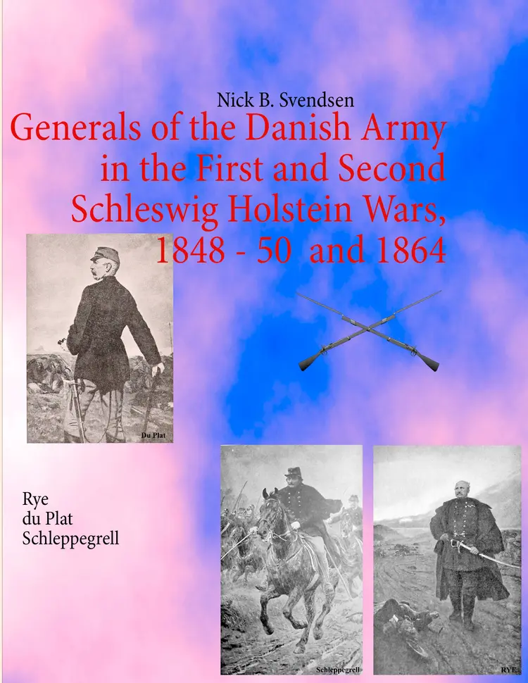 Generals of the Danish army in the first and second Schleswig Holstein wars af Svendsen