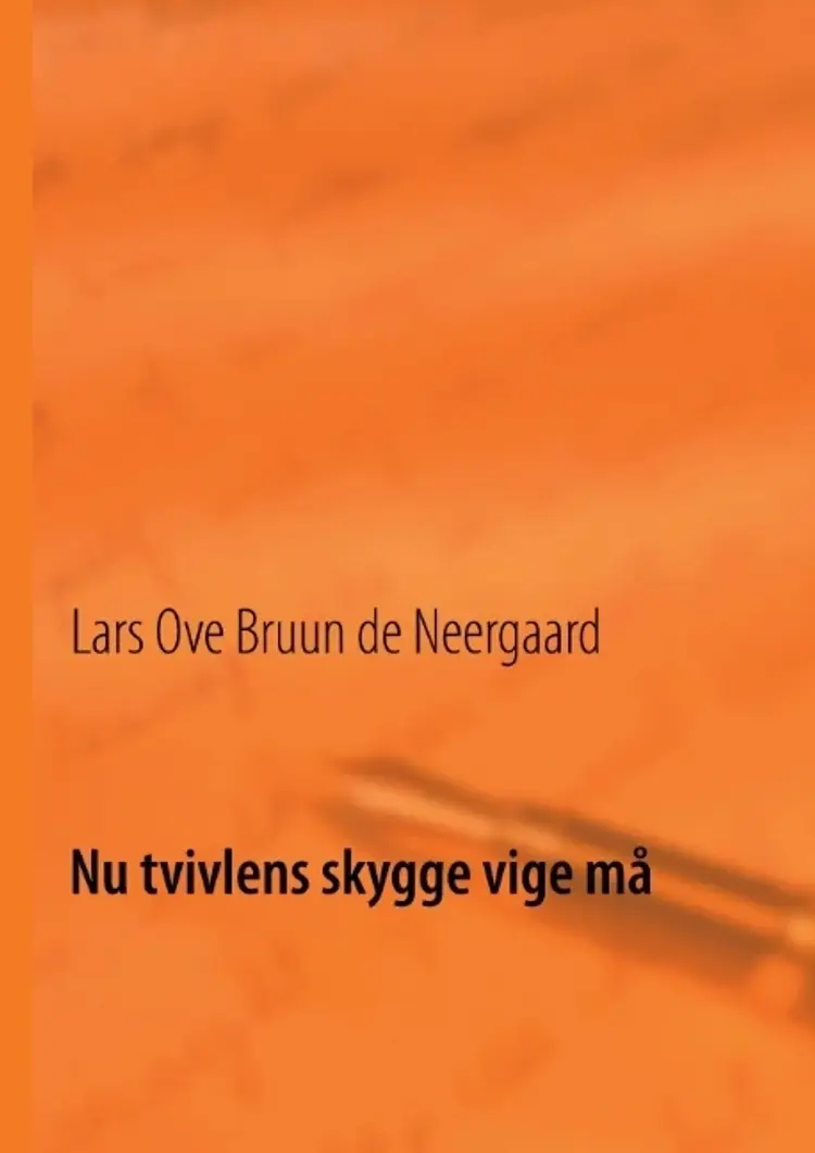 Nu tvivlens skygge vige må af Lars Ove Bruun de Neergaard