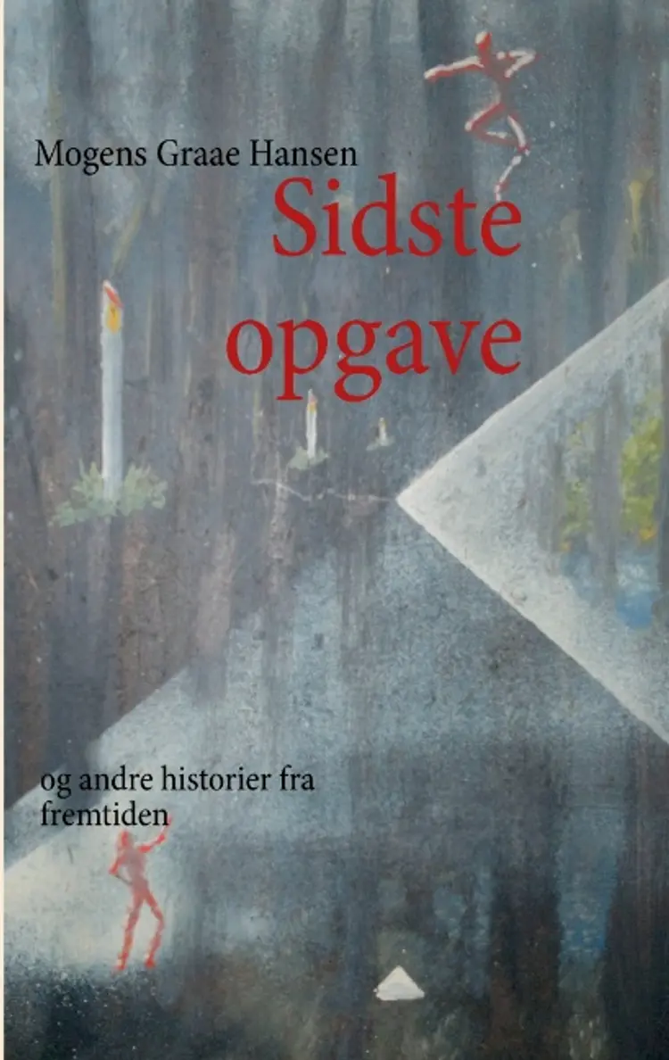 Sidste opgave og andre historier fra fremtiden af Mogens Graae Hansen