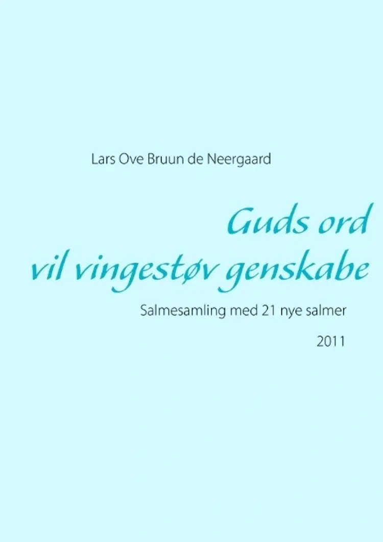 Guds ord vil vingestøv genskabe af Lars Ove Bruun de Neergaard