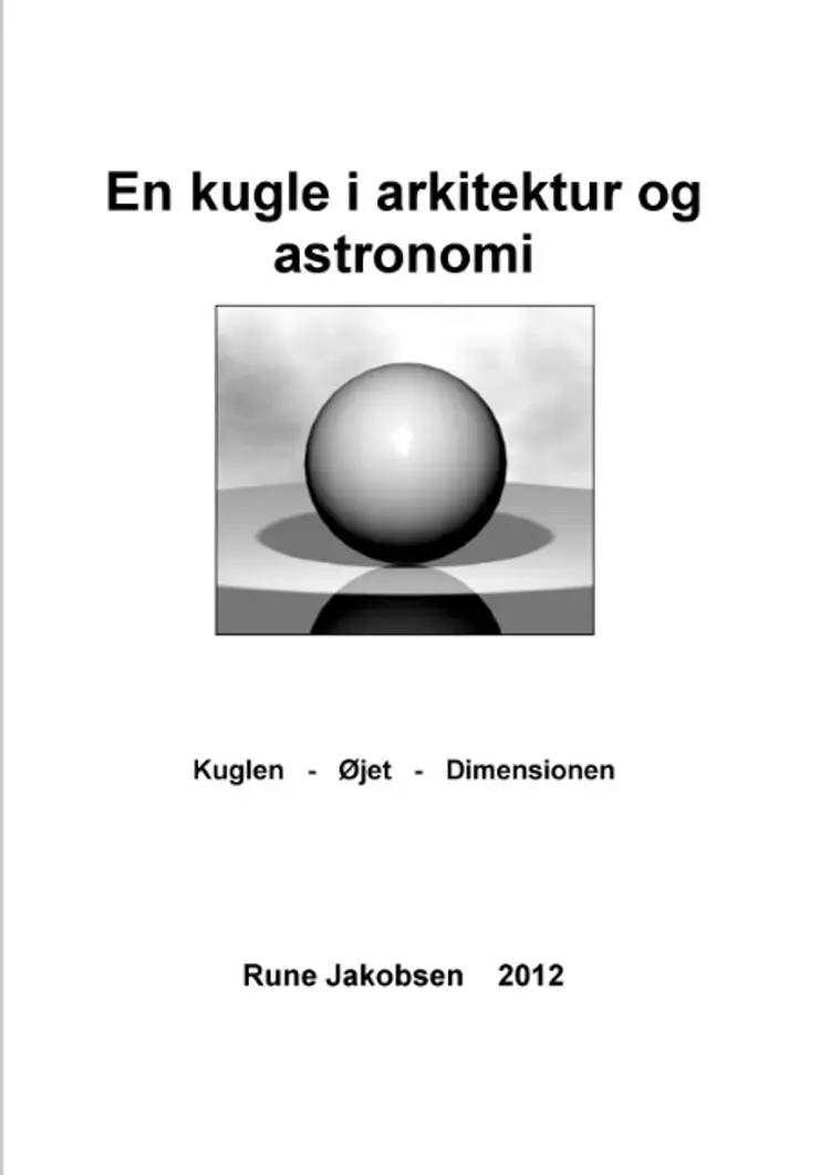 En kugle i arkitektur og astronomi af Rune Jakobsen