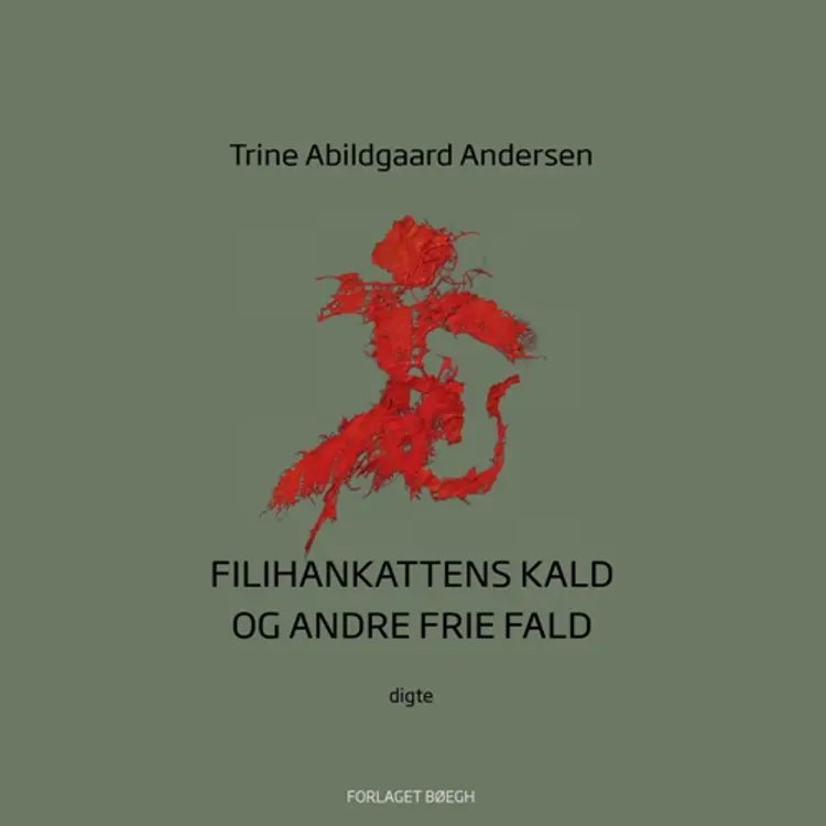 Filihankattens kald og andre frie fald af Trine Abildgaard Andersen