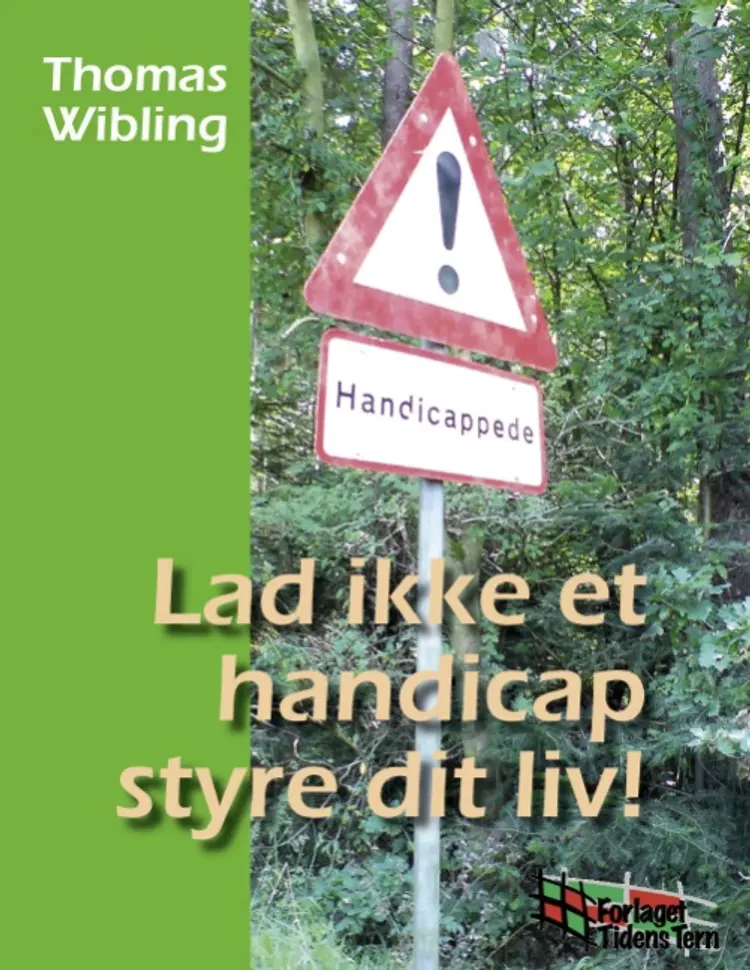 Lad ikke et handicap styre styre dit liv! af Thomas Wibling