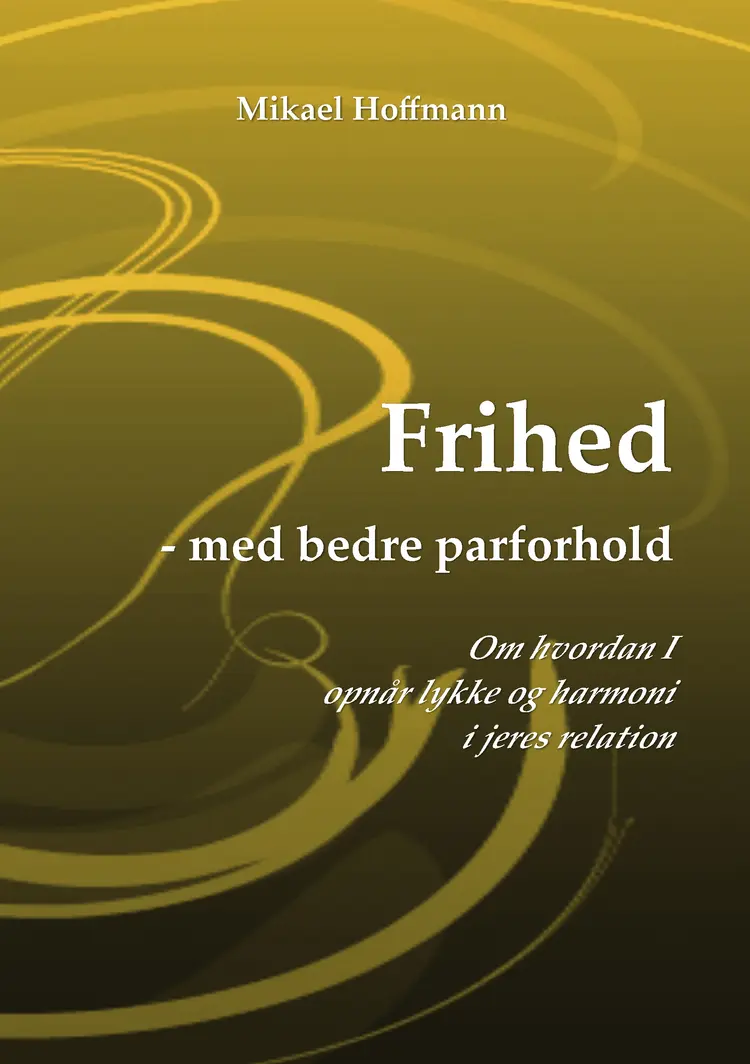 Frihed - med bedre parforhold af Mikael Hoffmann