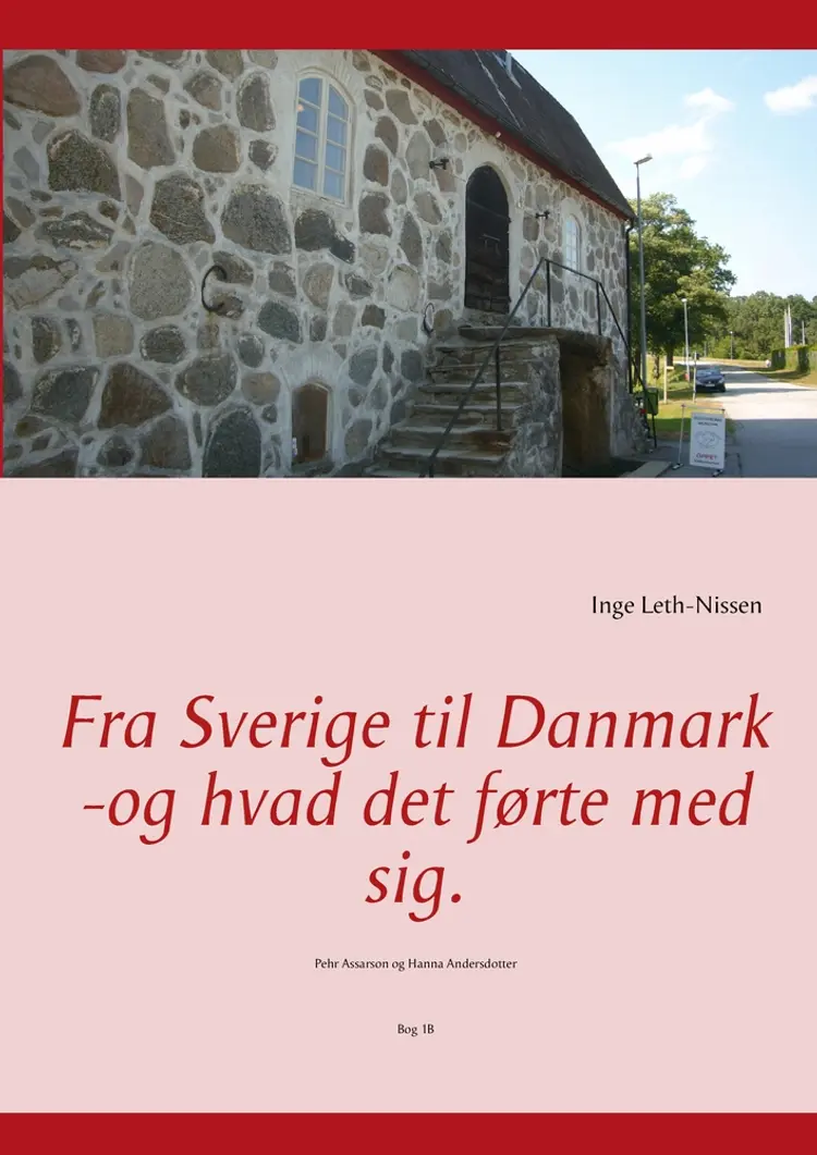 Fra Sverige til Danmark - og hvad det førte med sig af Inge Leth-Nissen