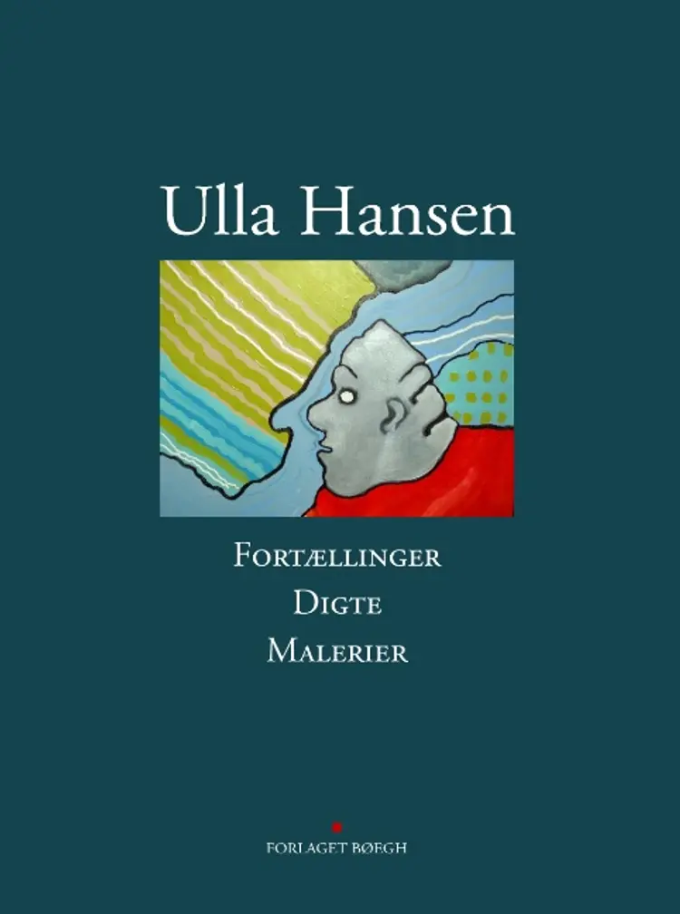 Fortællinger - Digte - Malerier af Forlaget Bøegh
