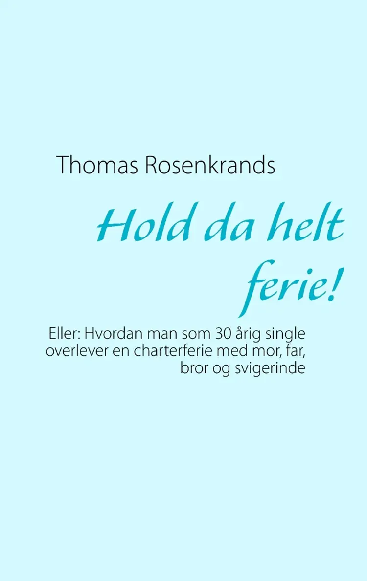 Hold da helt ferie! af Thomas Rosenkrands