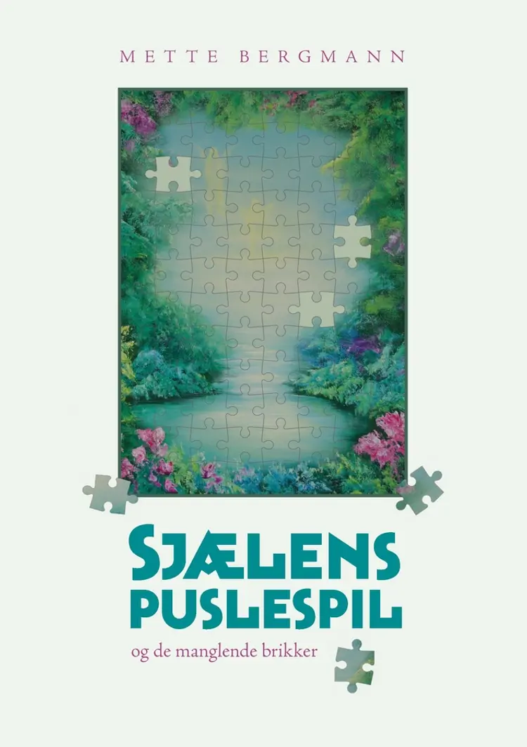 Sjælens puslespil og de manglende brikker af Mette Bergmann