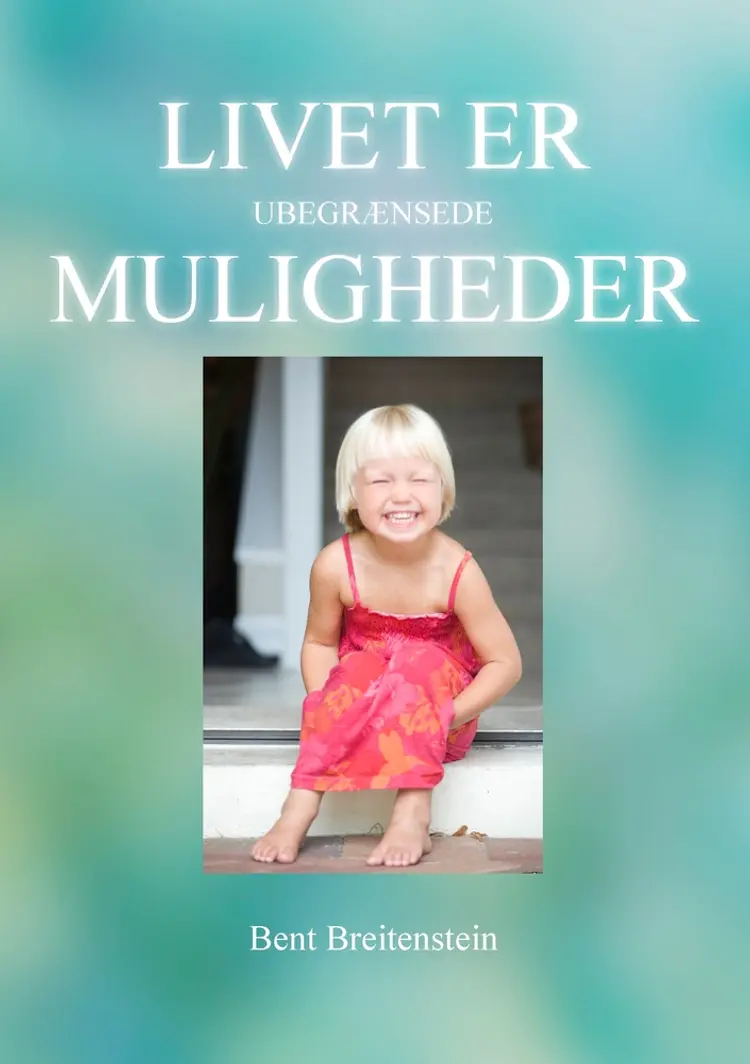 Livet er ubegrænsede muligheder af Bent Breitenstein