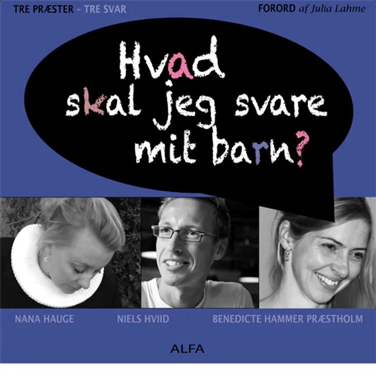 Hvad skal jeg svare mit barn? af Nana Hauge
