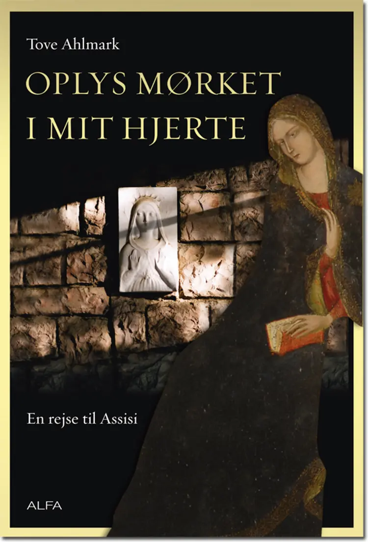 Oplys mørket i mit hjerte af Tove Ahlmark