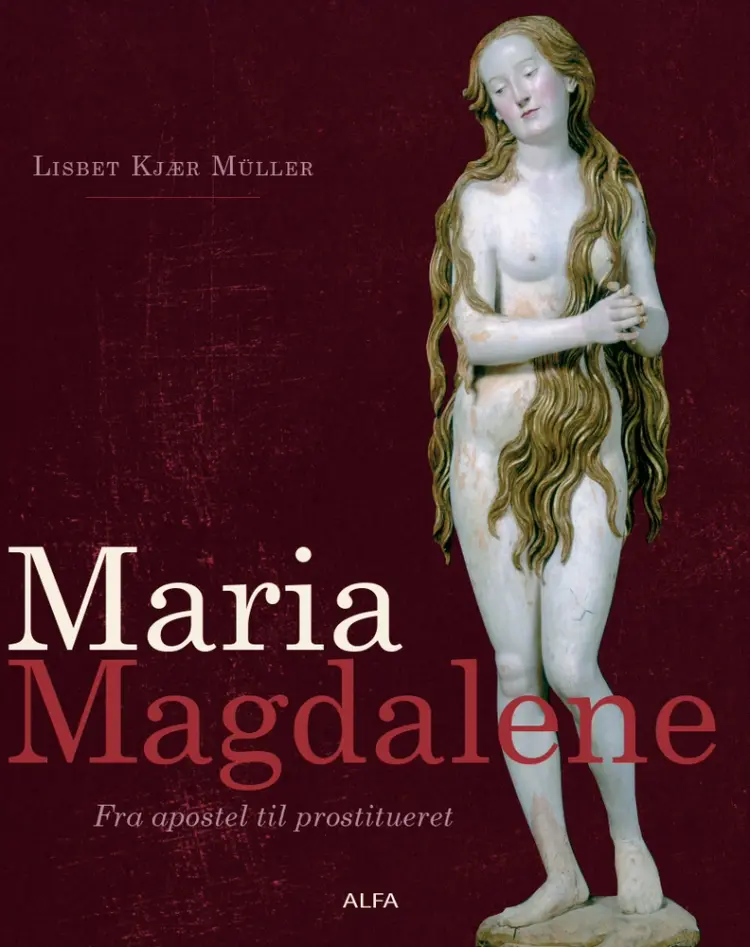 Maria Magdalene af Lisbet Kjær Müller