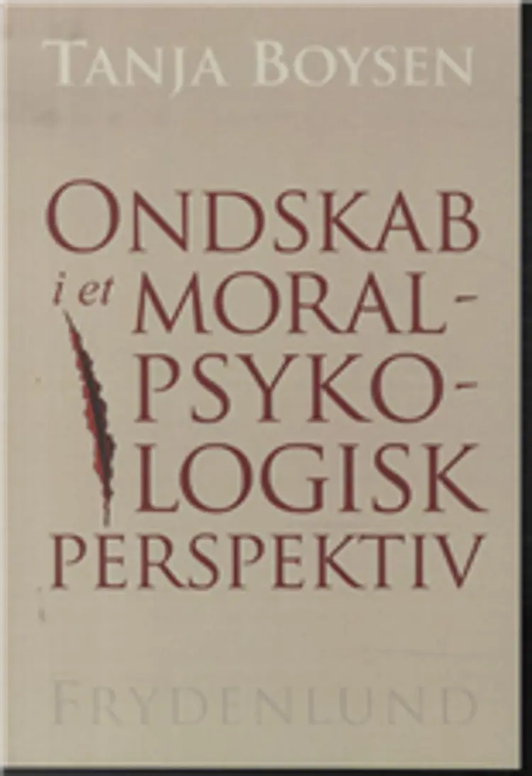 Ondskab i et moralpsykologisk perspektiv af Tanja Boysen