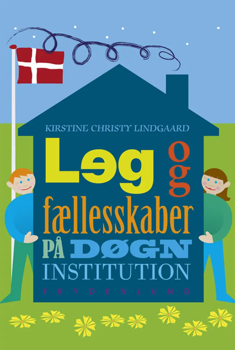 Leg og fællesskaber på døgninstitution af Kirstine Christy Lindgaard