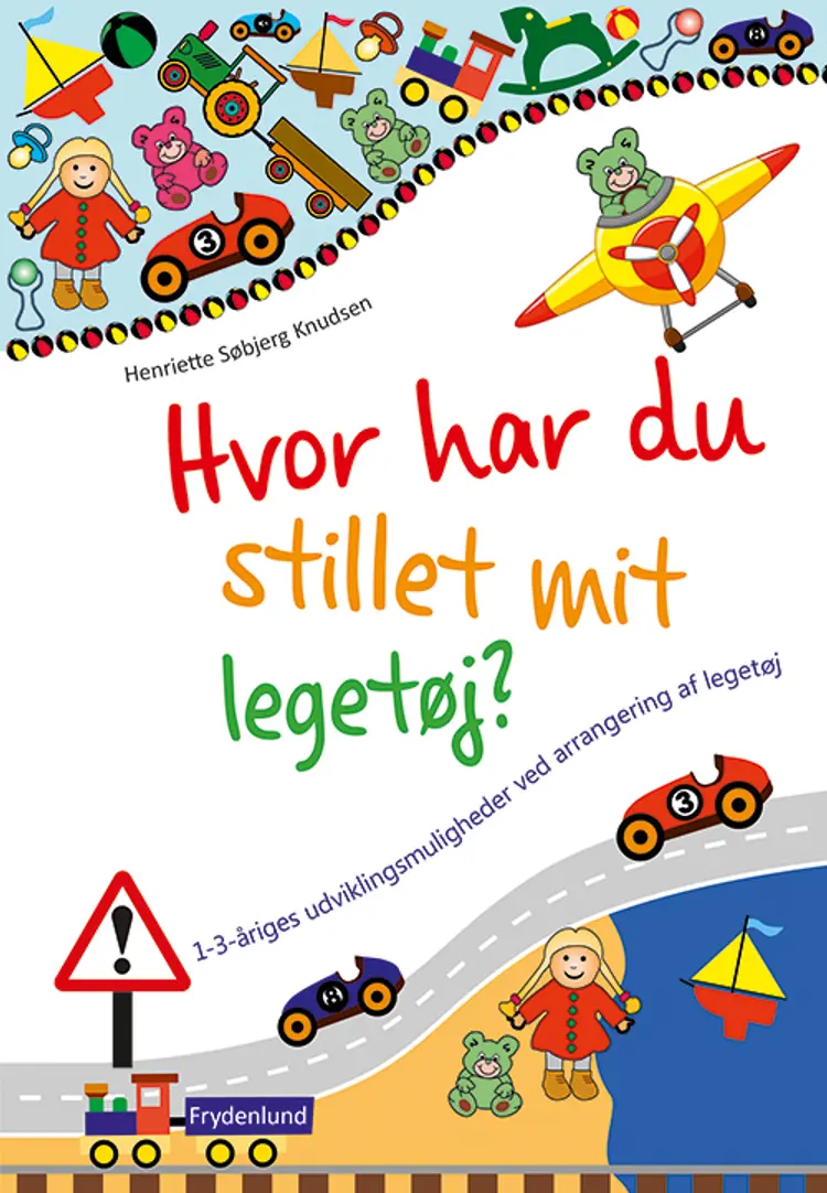 Hvor har du stillet mit legetøj? af Henriette Søbjerg Knudsen