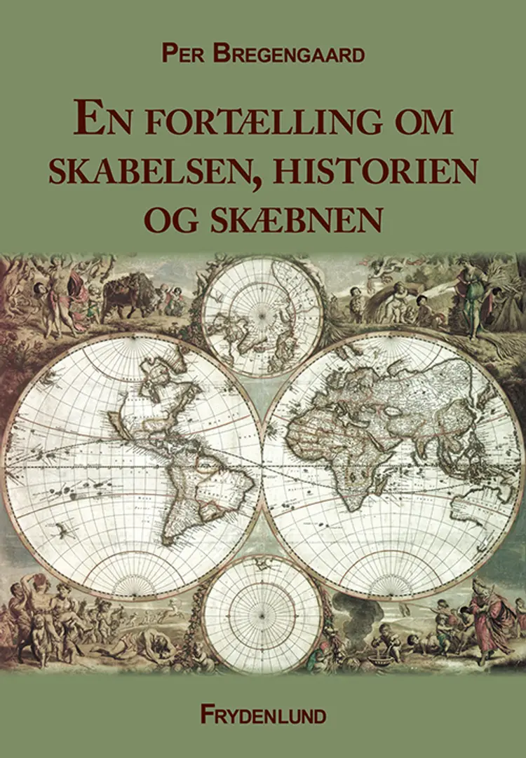 En fortælling om skabelsen, historien og skæbnen af Per Bregengaard
