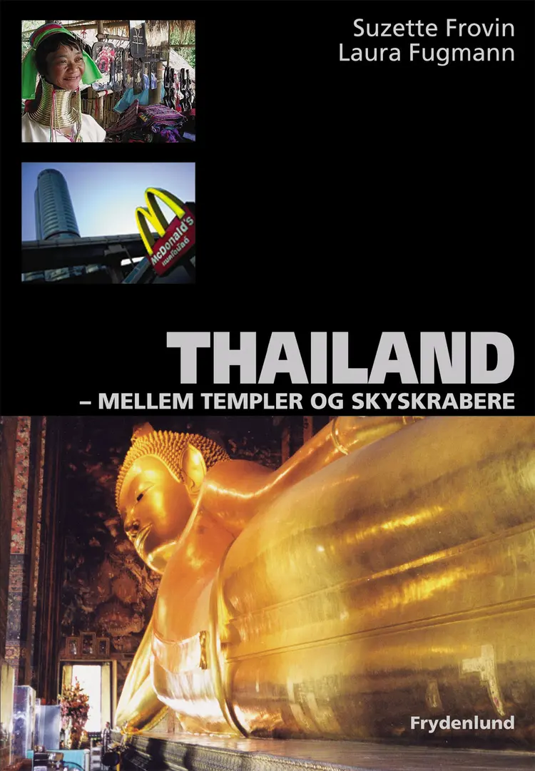 Thailand - mellem templer og skyskrabere af Suzette Frovin