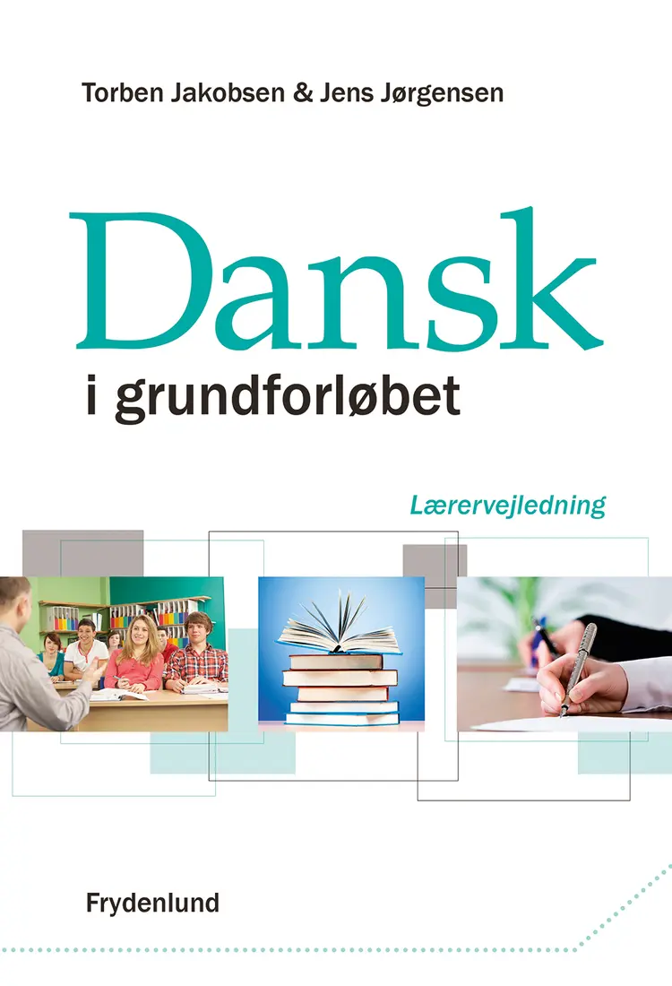 Dansk i grundforløbet – lærervejledning af Torben Jakobsen