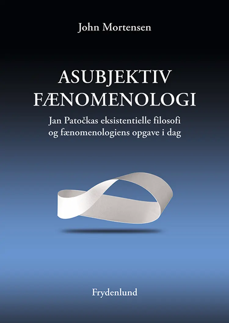 Asubjektiv fænomenologi af John Mortensen
