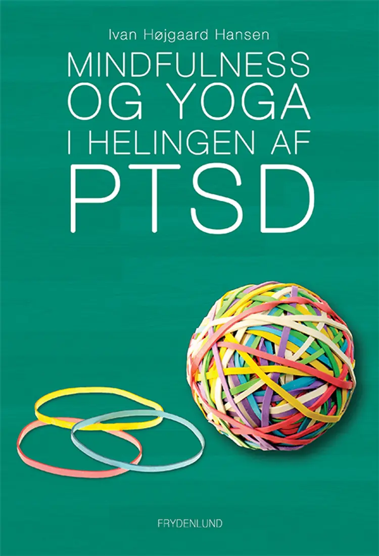 Mindfulness og yoga i helingen af PTSD af Ivan Højgaard Hansen